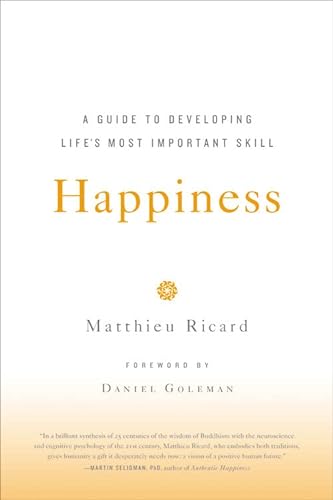 9780316167253: Happiness: A Guide to Developing Life's Most Important Skill