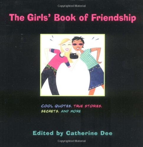 Imagen de archivo de The Girls' Book of Friendship: Cool Quotes, True Stories, Secrets and More a la venta por Wonder Book