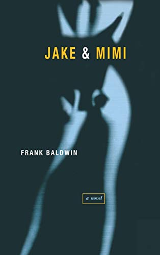 Beispielbild fr Jake & Mimi: A Novel zum Verkauf von SecondSale