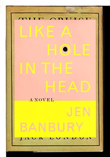 Like a Hole in the Head : A Novel