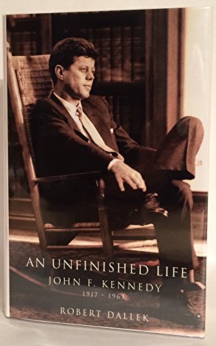 Stock image for An Unfinished Life: John F. Kennedy, 1917-1963 for sale by Your Online Bookstore