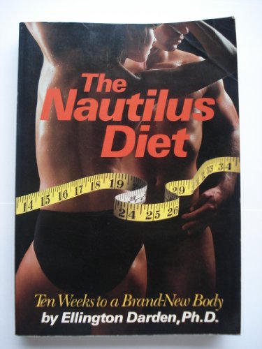 Stock image for The Nautilus Diet: Ten Weeks to a Brand New Body for sale by Once Upon A Time Books