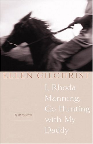 Imagen de archivo de I, RHODA MANNING, GO HUNTING WITH NY DADDY,: And Other Stories a la venta por Joe Staats, Bookseller