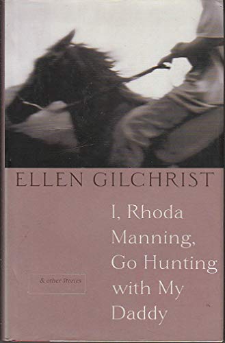 9780316173582: I, Rhoda Manning, Go Hunting With My Daddy: And Other Stories