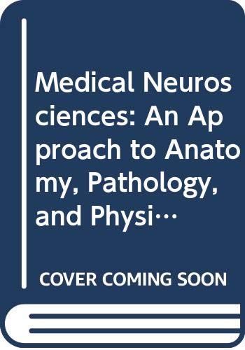 Imagen de archivo de Medical Neurosciences: An Approach to Anatomy, Pathology, and Physiology by Systems and Levels a la venta por ThriftBooks-Dallas
