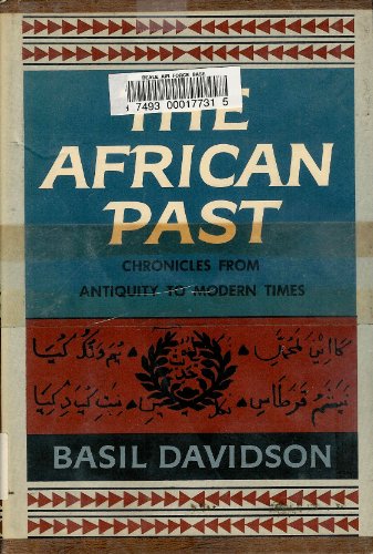 Beispielbild fr The African Past: Chronicles from Antiquity to Modern Times. zum Verkauf von Better World Books