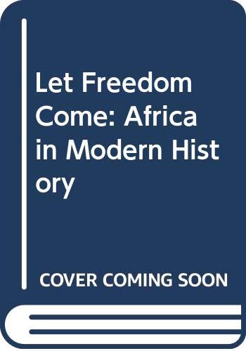 Imagen de archivo de Let Freedom Come: Africa in Modern History a la venta por Best and Fastest Books