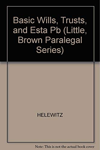 Imagen de archivo de Basic Wills, Trusts, and Estates for Paralegals: Trusts and Estates for Paralegals (Little, Brown Paralegal Series) a la venta por POQUETTE'S BOOKS