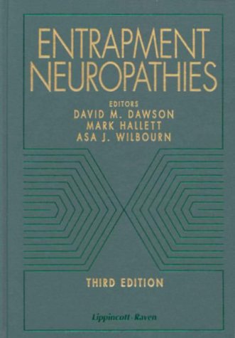 Entrapment Neuropathies (9780316177337) by Dawson, David M.; Hallett, Mark; Wilbourn, Asa J.; Campbell, William W.; Terrono, Andrew L.; Trepman, Elly