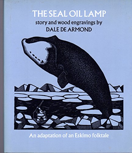 Imagen de archivo de The Seal Oil Lamp. Adapted from an Eskimo folktale and illustrated with wood engravings a la venta por Henry Stachyra, Bookseller