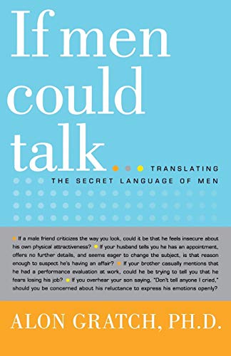 Imagen de archivo de If Men Could Talk.: Translating the Secret Language of Men a la venta por ThriftBooks-Atlanta