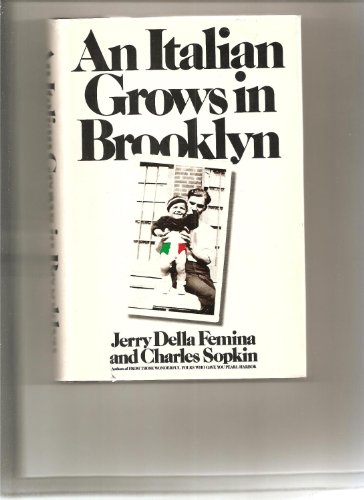 AN ITALIAN GROWS IN BROOKLYN. [by authors of FROM THOSE WONDERFUL FOLKS WHO GAVE YOU PEAR HARBOR.]