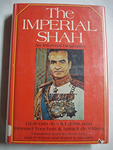 Beispielbild fr The imperial Shah: An informal biography zum Verkauf von Better World Books