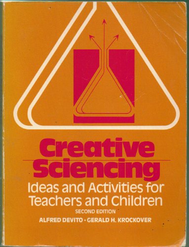 Imagen de archivo de Creative Sciencing: Activities for Teachers and Children: A Practical Approach a la venta por Wonder Book