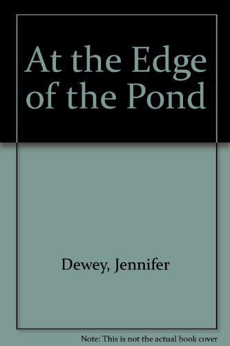 At the Edge of the Pond (9780316182089) by Dewey, Jennifer