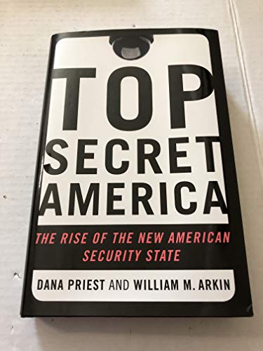 Stock image for Top Secret America: The Rise of the New American Security State for sale by SecondSale