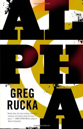 9780316182287: GREG RUCKA JAD BELL NOVEL HC BOOK 01 ALPHA