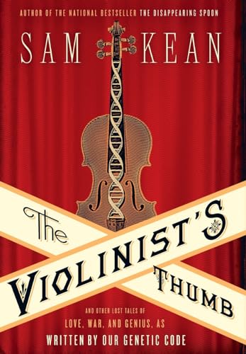 9780316182317: The Violinist's Thumb: And Other Lost Tales of Love, War, and Genius, As Written by Our Genetic Code