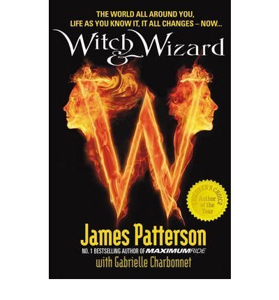 9780316182522: (WITCH & WIZARD: THE NEW ORDER) BY PATTERSON, JAMES[ AUTHOR ]Paperback 11-2010