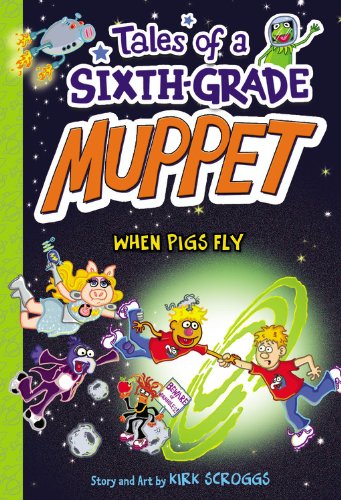 Stock image for Tales of a Sixth-Grade Muppet: When Pigs Fly for sale by HPB-Ruby
