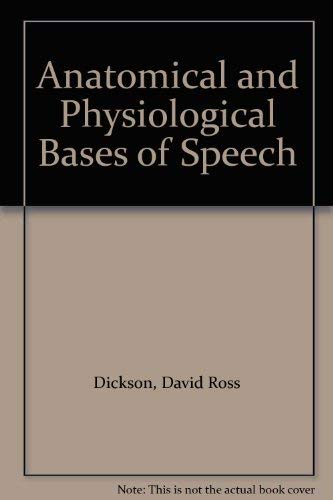 Imagen de archivo de Anatomical and Physiological Bases of Speech a la venta por Wonder Book