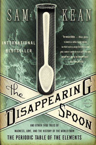 Imagen de archivo de The Disappearing Spoon: And Other True Tales of Madness, Love, and the History of the World from the Periodic Table of the Elements a la venta por ThriftBooks-Dallas