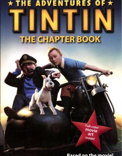 Stock image for The Adventures of Tintin: The Chapter Book (Movie Tie-In) for sale by Gulf Coast Books