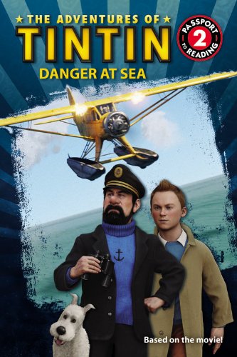 Stock image for The Adventures of Tintin: Danger at Sea (Passport to Reading Level 2) for sale by Wonder Book