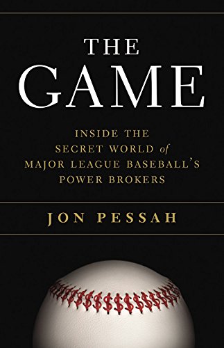 

The Game: Inside the Secret World of Major League Baseball's Power Brokers