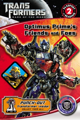 Transformers Dark of the Moon: Optimus Prime's Friends and Foes (Passport to Reading Level 2)