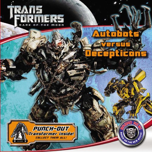 Beispielbild fr Transformers Dark of the Moon: Autobots Versus Decepticons (Transformers: Dark of the Moon (Little Brown)) zum Verkauf von SecondSale