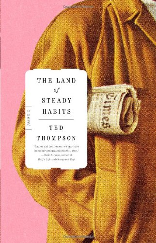 The Land of Steady Habits: A Novel (9780316186568) by Thompson, Ted
