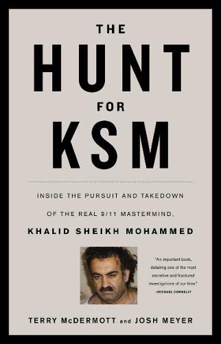 Stock image for The Hunt for KSM: Inside the Pursuit and Takedown of the Real 9/11 Mastermind, Khalid Sheikh Mohammed for sale by ZBK Books