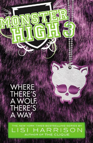 Imagen de archivo de Monster High: Where There's a Wolf, There's a Way a la venta por Jenson Books Inc