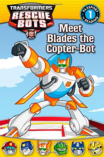 9780316188708: Meet Blades the Copter-Bot (Passport to Reading, Level 1: Transformers Rescue Bots)