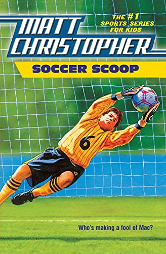 Stock image for Soccer Scoop: Who's making a fool of Mac? (Matt Christopher Sports Fiction) for sale by Ravin Books