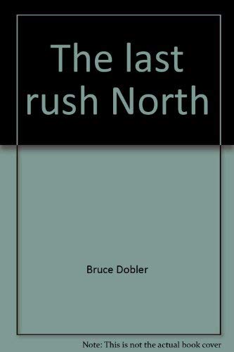 The Last Rush North