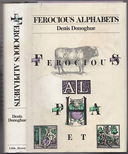 9780316189804: Ferocious Alphabets / Denis Donoghue