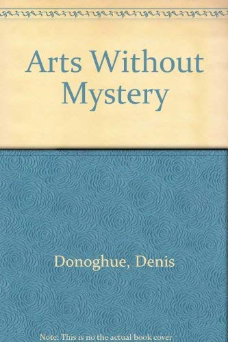Beispielbild fr The Arts Without Mystery (Reith lectures) zum Verkauf von Better World Books