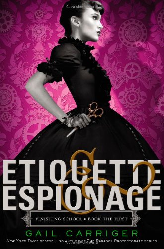 9780316190084: Etiquette & Espionage (Finishing School, 1)