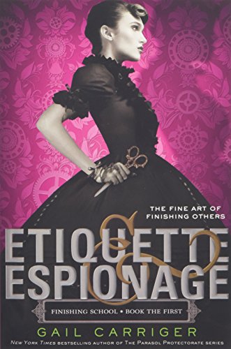 Imagen de archivo de Etiquette & Espionage (Finishing School, 1) a la venta por Your Online Bookstore