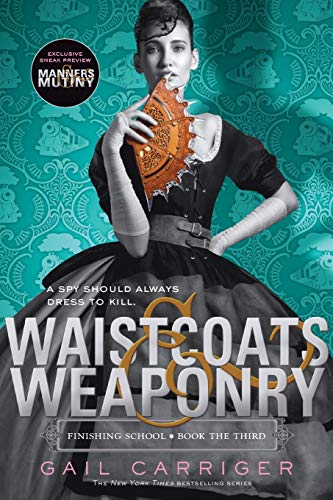 Imagen de archivo de Waistcoats & Weaponry (Finishing School, 3) a la venta por BooksRun