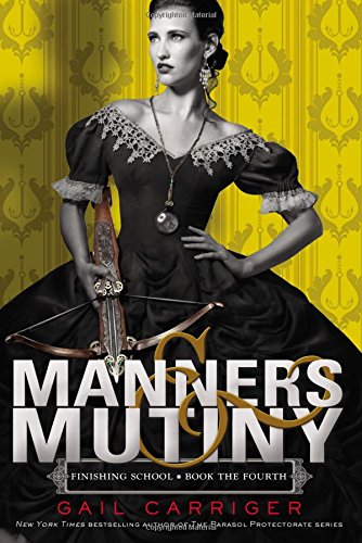 Imagen de archivo de Manners & Mutiny (Finishing School (4)) a la venta por Gulf Coast Books