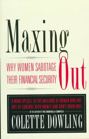 Beispielbild fr Maxing Out: Why Women Sabotage Their Financial Security zum Verkauf von Wonder Book