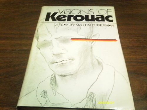 Stock image for Visions of Kerouac : A Play for sale by Better World Books