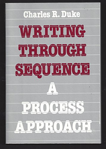 Stock image for Writing Through Sequence: A Process Approach for sale by a2zbooks
