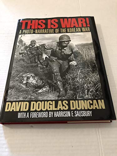 This Is War!: A Photo-Narrative of the Korean War - David Douglas Duncan