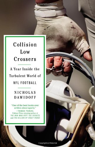 9780316196796: Collision Low Crossers: A Year Inside the Turbulent World of NFL Football