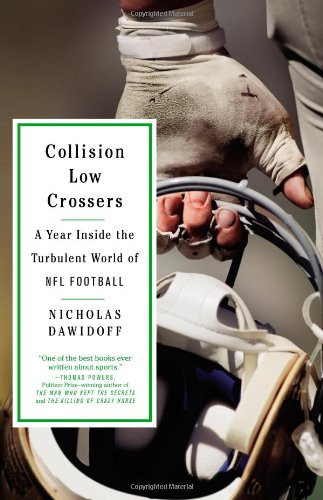 Stock image for Collision Low Crossers: A Year Inside the Turbulent World of NFL Football for sale by SecondSale