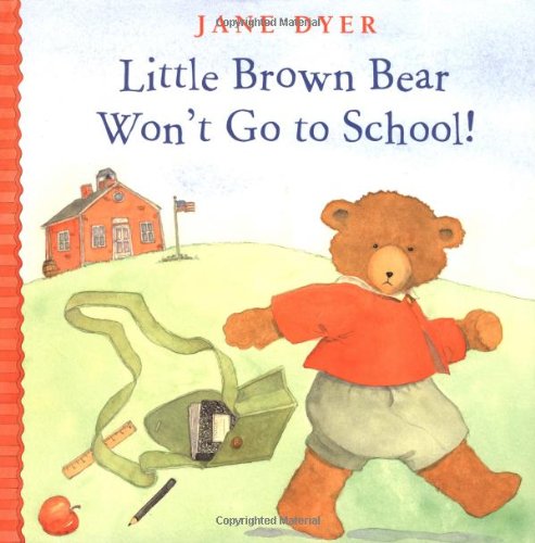 9780316196857: Little Brown Bear Won't Go to School (Little Brown Bear, 2)